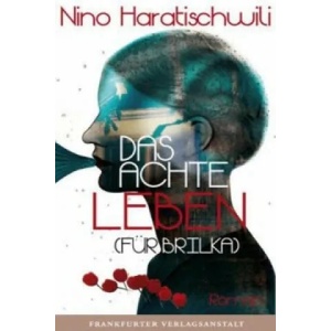 Das achte Leben (Für Brilka) | Nino Haratischwili (2014)