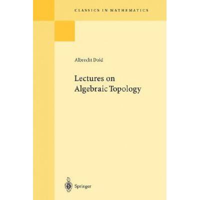 Lectures on Algebraic Topology | Albrecht Dold