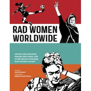 Rad Women Worldwide | Kate Schatz, Miriam Klein Stahl (ISBN: 9780399578861)