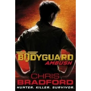 Bodyguard: Ambush (Book 3) | BRADFORD CHRIS (2015)
