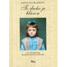 To decko je blázon - Jaroslava Blažková