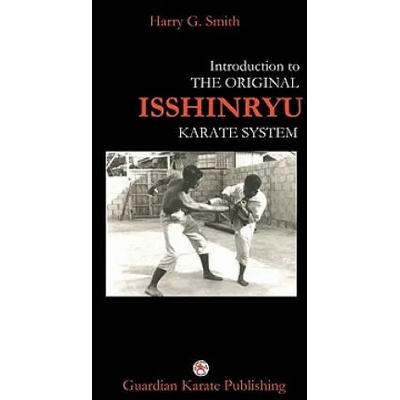 Introduction to The Original Isshinryu Karate System | Harry G Smith