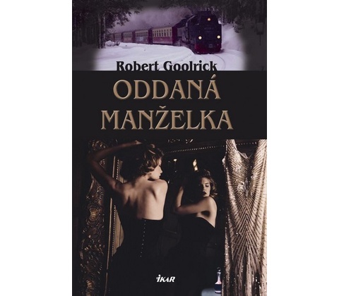 Oddaná manželka - Robert Goolrick