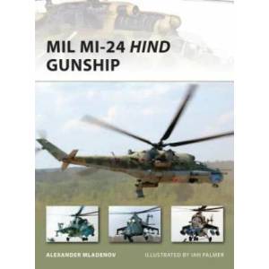 MIL Mi-24 Hind Gunship | Alexander Mladenov (ISBN: 9781846039539)