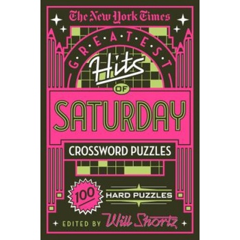 New York Times Greatest Hits of Saturday Crossword Puzzles