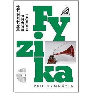 Fyzika pro gymnázia - Mechanické kmitání a vlnění (kniha + CD) | Oldřich Lepil (2024)