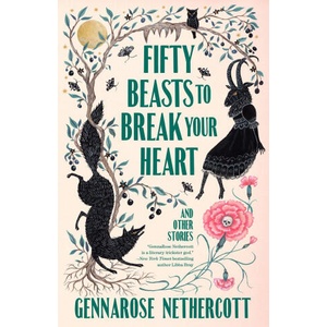 Fifty Beasts to Break Your Heart: And Other Stories (ISBN: 9780593314180)