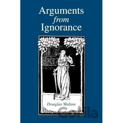 Arguments from Ignorance - Douglas Walton