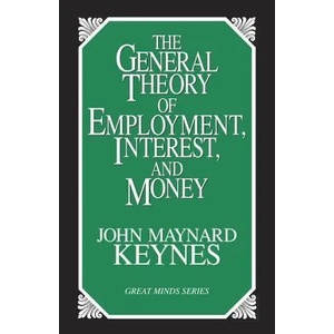 General Theory of Employment, Interest and Money | John M. Keynes (ISBN: 9781573921398)
