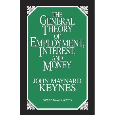 General Theory of Employment, Interest and Money | John M. Keynes