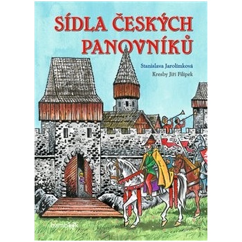 Sídla českých panovníků - Stanislava Jarolímková