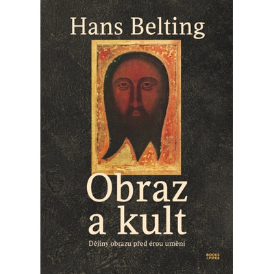 Obraz a kult - Dějiny obrazu před érou umění