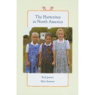 Hutterites in North America | Rod Janzen, Max Stanton