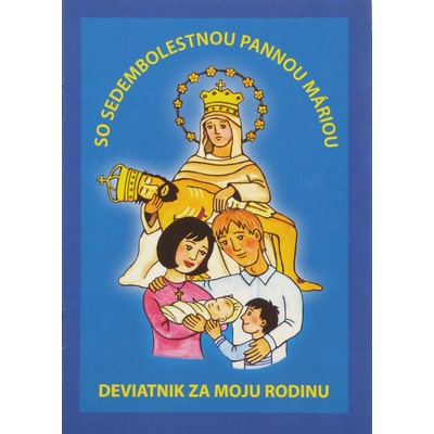 Deviatnik za moju rodinu so Sedembolestnou Pannou Máriou