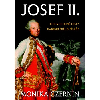Josef II. - Fascinující život habsburského císaře