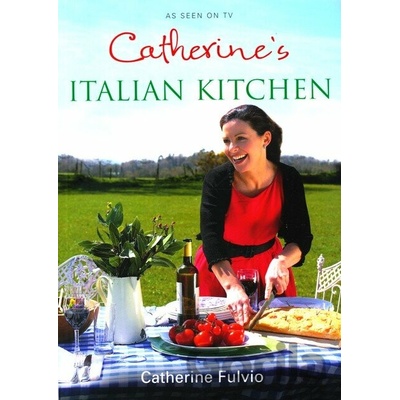 Catherine\'s Italian Kitchen - Catherine Fulvio