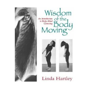 Wisdom of the Body Moving (ISBN: 9781556431746)