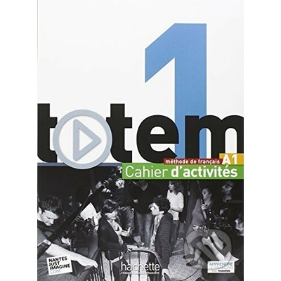 Totem 1: Cahier D'activités A1 - Marie-José Lopes FR