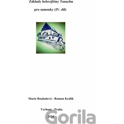 Základy hebrejštiny Tanachu pro samouky - IV. díl - Marie Roubalová Roman Králik