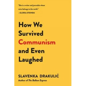 How We Survived Communism and Even Laughed | Slavenka Drakulić (ISBN: 9780060975401)