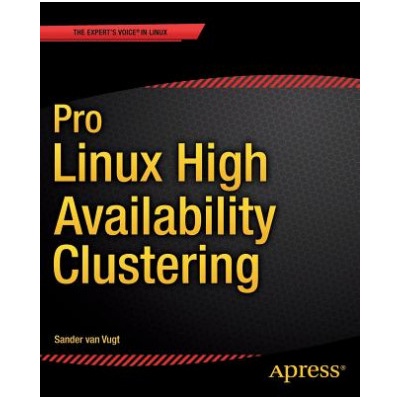 Pro Linux High Availability Clustering | Sander van Vugt