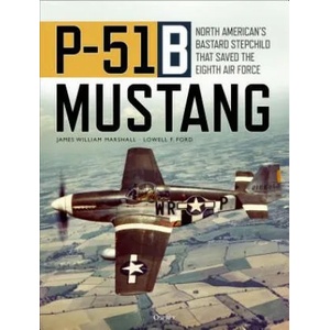 P-51B Mustang | James William Marshall, Lowell Ford (ISBN: 9781472839664)