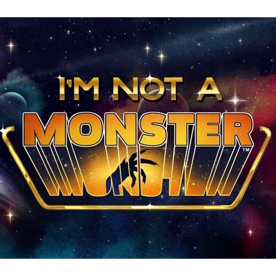 I’m not a Monster