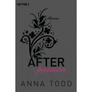 After passion | Anna Todd, Corinna Vierkant-Enßlin, Julia Walther (2015)