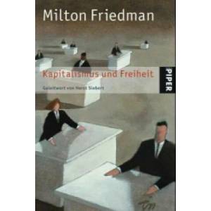 Kapitalismus und Freiheit | Milton Friedman, Jan W. Haas, Paul C. Martin (2004)