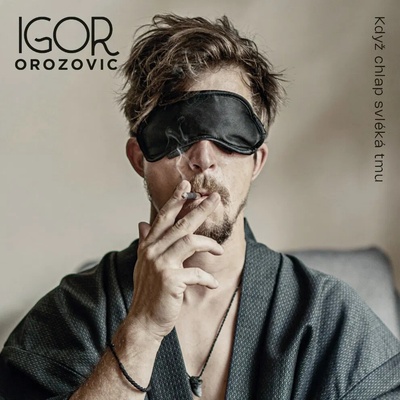 Igor Orozovič Když chlap svléká tmu LP