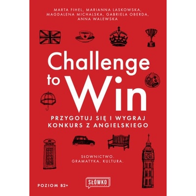 Challenge to Win. Przygotuj się i wygraj konkurs z angielskiego