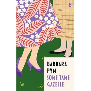 Some Tame Gazelle | Barbara Pym (2022)