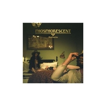 Phosphorescent - Muchacho