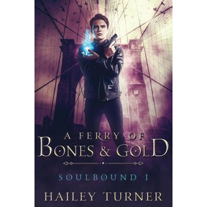 A Ferry of Bones & Gold | Hailey Turner (2018)