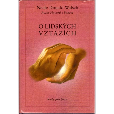 O lidských vztazích - Donald Walsch Neale
