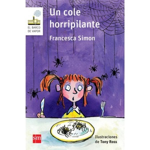 Un cole horripilante | Francesca Simon, TONY ROSS (ISBN: 9788467579741)