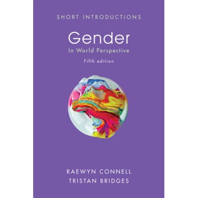 Gender - Connell, Raewyn (University of Sydney, Australia) a Bridges, Tristan