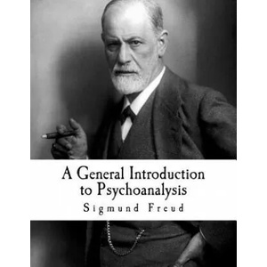 A General Introduction to Psychoanalysis: Sigmund Freud | Sigmund Freud, G Stanley Hall (ISBN: 9781537428017)