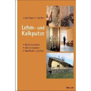 Lehm- und Kalkputze | Irmela Fromme, Uta Herz (ISBN: 9783936896589)