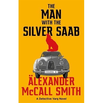 Man with the Silver Saab McCall Smith Alexander