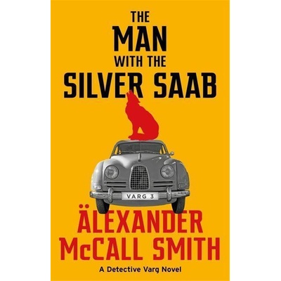 Man with the Silver Saab McCall Smith Alexander