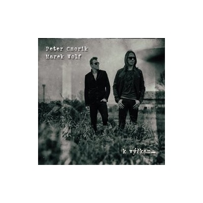 K výškam… - Peter Cmorik & Marek Wolf