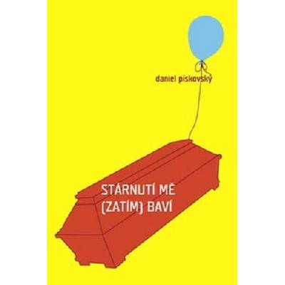 Stárnutí mě (zatím) baví - Daniel Pískovský