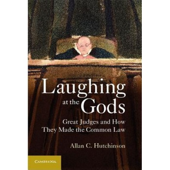 Laughing at the Gods | Allan C Hutchinson
