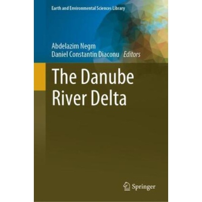 The Danube River Delta | Abdelazim Negm, Daniel Constantin Diaconu