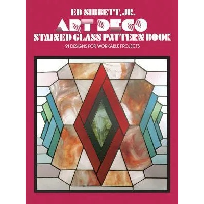 Art Deco Stained Glass Pattern Book | Sibbett, Ed, Robert Jordan