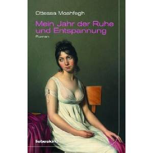 Mein Jahr der Ruhe und Entspannung | Ottessa Moshfegh (2018)