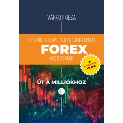 Kiforrott, bevált stratégiák leendő Forex mestereknek