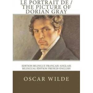 Le portrait de Dorian Gray / The picture of Dorian Gray: Edition bilingue français-anglais / Bilingual edition French-English | Oscar Wilde, Atlantic Editions (ISBN: 9781548213138)