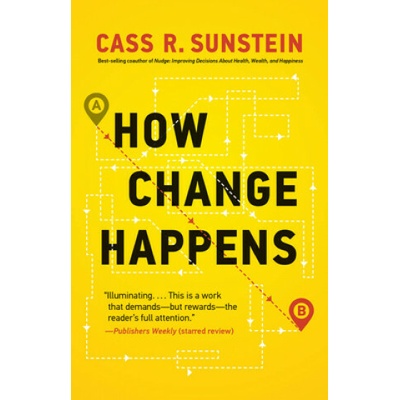 How Change Happens - Cass R. Sunstein